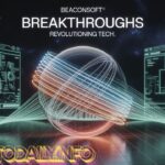 Beaconsoft Breakthroughs: Shaping Tech's Future in 2025 Beaconsoft Breakthroughs